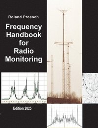 bokomslag Frequency Handbook for Radio Monitoring: Edition 2025