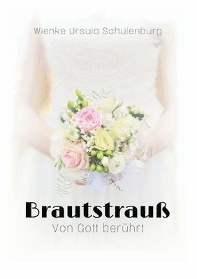 Brautstrauß 1