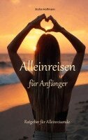Stefan Hoffmann - Alleinreisen für Anfänger, Häftad