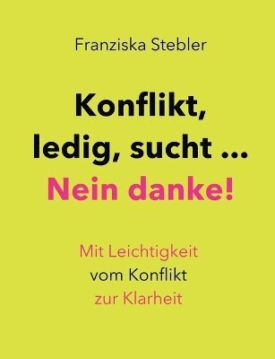 bokomslag Konflikt, ledig, sucht... Nein danke!