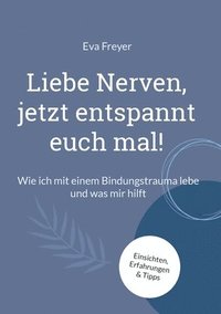 bokomslag Liebe Nerven, jetzt entspannt euch mal!