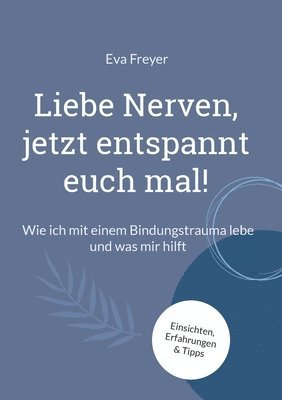 bokomslag Liebe Nerven, jetzt entspannt euch mal!