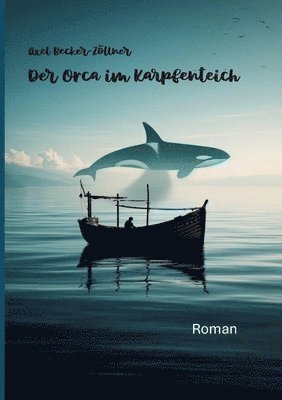 Orca im Karpfenteich