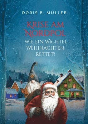 bokomslag Krise am Nordpol: Wie ein Wichtel Weihnachten rettet