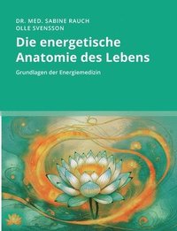 bokomslag Die energetische Anatomie des Lebens
