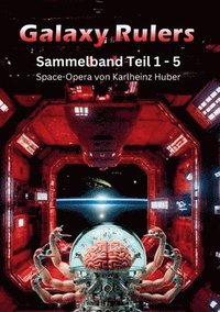 bokomslag Galaxy Rulers: Sammelband Teil 1 - 5