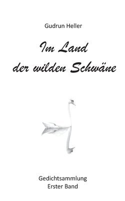 bokomslag Im Land der wilden Schwäne: Gedichtsammlung erster Band