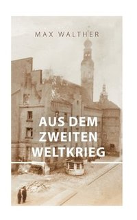 bokomslag Aus dem zweiten Weltkrieg