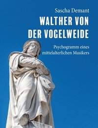 bokomslag Walther von der Vogelweide: Psychogramm eines mittelalterlichen Musikers