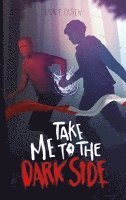 Take Me To The Dark Side 1