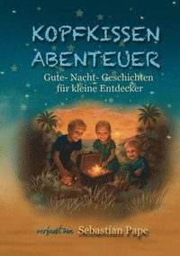 bokomslag Kopfkissen Abenteuer: Gute-Nacht-Geschichten für kleine Entdecker