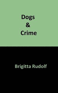 bokomslag Dogs & Crime