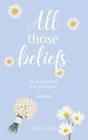 bokomslag All those beliefs: Wie auch immer ich dich liebe