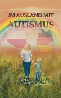 bokomslag Im Ausland mit Autismus Kacper, der uns lehrt, zu leben