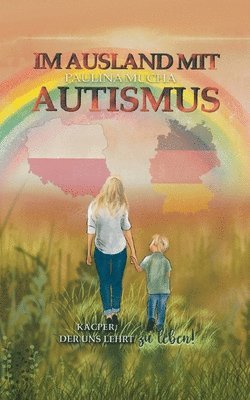 bokomslag Im Ausland mit Autismus Kacper, der uns lehrt, zu leben
