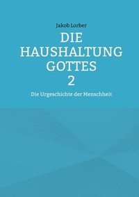 bokomslag Die Haushaltung Gottes Band 2