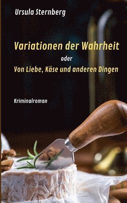bokomslag Variationen der Wahrheit oder Von Liebe, Käse und anderen Dingen