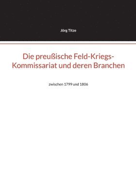 bokomslag preußische Feld-Kriegs-Kommissariat und deren Branchen