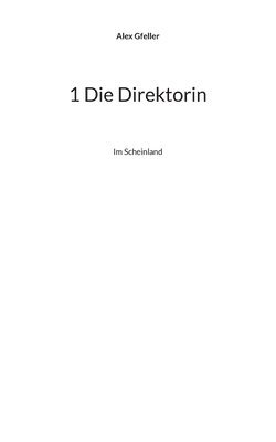 bokomslag 1 Die Direktorin: Im Scheinland