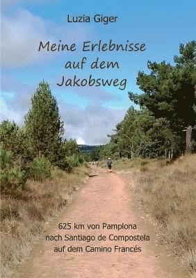 Meine Erlebnisse auf dem Jakobsweg 1