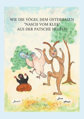 bokomslag Wie die Vögel dem adligen Osterhasen Nasch vom Klee aus der Patsche helfen