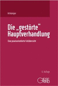 Heiko Artkämper, Leif Gerrit Artkämper, Grit Weise - Die "gestörte" Hauptverhandlung, Inbunden