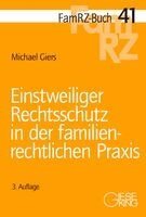 Michael Giers - Einstweiliger Rechtsschutz in der familienrechtlichen Praxis, Häftad