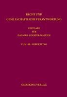 Katharina Boele-Woelki, Christiana Fountoulakis, Dominique Jakob, Katharina Lugani, Gerald Mäsch, Philipp Reuß, Christoph U. Schmid, Gottfried Vosgerau, Thimo Wittkämper, Dominique Jakob, Katharina Lugani, Gerald Mäsch, Philipp Reuß, Christoph U. Schmid - Recht und gesellschaftliche Verantwortung, Inbunden