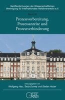 Wolfgang Hau, Tanja Domej, Stefan Huber - Prozessvorbereitung, Prozessanreize und Prozessverhinderung, Häftad