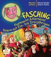 bokomslag Fasching, Fastnacht & Karneval feiern mit Ein- bis Dreijährigen