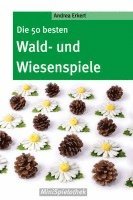 bokomslag Die 50 besten Wald-¿ und Wiesenspiele