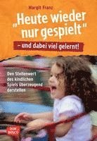 bokomslag "Heute wieder nur gespielt" - und dabei viel gelernt!