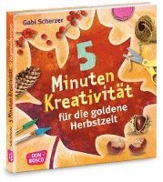 bokomslag 5 Minuten Kreativität für die goldene Herbstzeit