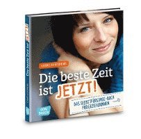 bokomslag Die beste Zeit ist jetzt! Das Selbstfürsorgebuch für ErzieherInnen