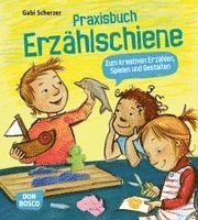 bokomslag Praxisbuch Erzählschiene. Zum kreativen Erzählen, Spielen und Gestalten