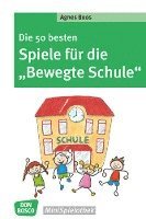 bokomslag Die 50 besten Spiele für die 'Bewegte Schule'