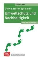 bokomslag Die 50 besten Spiele für Umweltschutz und Nachhaltigkeit. Für 4- bis 10-Jährige