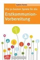 bokomslag Die 50 besten Spiele für die Erstkommunion-Vorbereitung