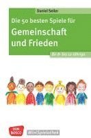 bokomslag Die 50 besten Spiele für Gemeinschaft und Frieden für 8- bis 12-Jährige