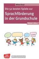 bokomslag Die 50 besten Spiele zur Sprachförderung in der Grundschule. Klasse 1 bis 4