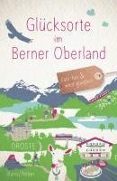bokomslag Glücksorte im Berner Oberland