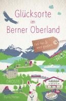 Blanca Burri, Sabine Reber - Glücksorte im Berner Oberland, Häftad