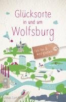 bokomslag Glücksorte in und um Wolfsburg