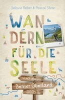 Sabine Reber, Pascal Stern - Berner Oberland. Wandern für die Seele, Häftad