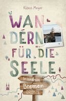 Klaus Meyer - In und um Bremen. Wandern für die Seele, Häftad