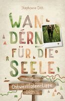 Stephanie Ditt - Ostwestfalen-Lippe. Wandern für die Seele, Häftad