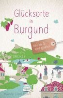 Barbara Kettl-Römer, Hilke Maunder - Glücksorte in Burgund, Häftad