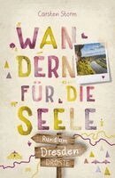 Carsten Storm - Rund um Dresden. Wandern für die Seele, Häftad