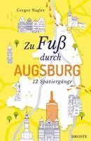 Gregor Nagler - Zu Fuß durch Augsburg, Häftad