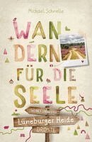 Michael Schnelle - Lüneburger Heide. Wandern für die Seele, Häftad